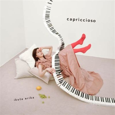 Capriccioso Music Definition and Its Unique Creative Expressions