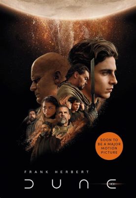 what books does the dune movie cover? it's fascinating to ponder how the film might adapt the vast universe of Frank Herbert's novels while staying true to the core themes and characters.